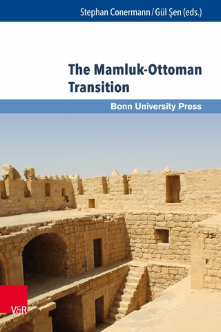 The Mamluk-Ottoman Transition - Stephan Conermann; Gül ?en