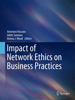 Impact of Network Ethics on Business Practices - Antonino Vaccaro; Adele Santana; Donna J. Wood