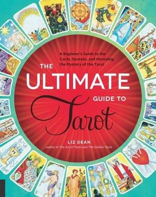 The Ultimate Guide to Tarot - Liz Dean