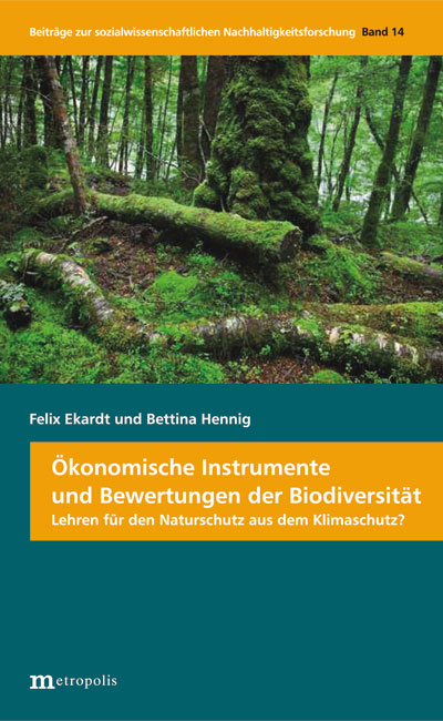 Ökonomische Instrumente und Bewertungen der Biodiversität - Felix Ekardt, Bettina Hennig