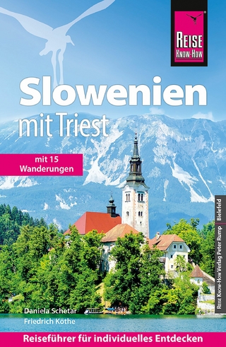 Reise Know-How Reiseführer Slowenien mit Triest - mit 15 Wanderungen - Daniela Schetar; Friedrich Köthe