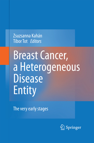 Breast Cancer, a Heterogeneous Disease Entity - Zsuzsanna Kahán; Tibor Tot