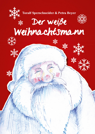 Der weiße Weihnachtsmann - Toralf Sperschneider; Petra Beyer
