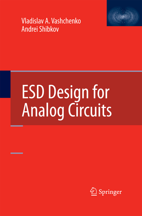 ESD Design for Analog Circuits - Vladislav A. Vashchenko, Andrei Shibkov