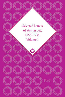Selected Letters of Vernon Lee, 1856 - 1935 - Amanda Gagel