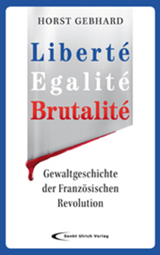 Liberté, Egalité, Brutalité - Horst Gebhard