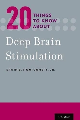 20 Things to Know about Deep Brain Stimulation - Jr. Montgomery  Erwin B.