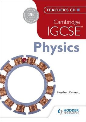 Cambridge IGCSE Physics Teacher's CD - Tom Duncan, Heather Kennett