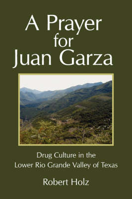 A Prayer for Juan Garza - Robert Holz