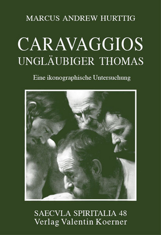 Caravaggios Ungläubiger Thomas. - Marcus Andrew Hurttig