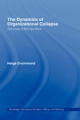 Dynamics of Organizational Collapse - Helga Drummond