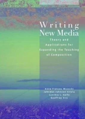 Writing New Media - Wysocki Anne Wysocki