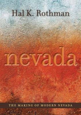 Making of Modern Nevada - Rothman Hal Rothman