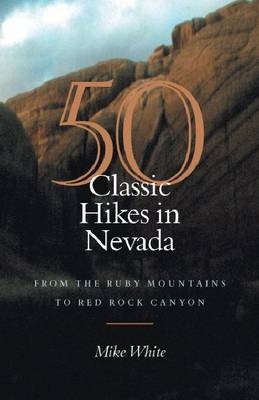 50 Classic Hikes In Nevada - White Mike White