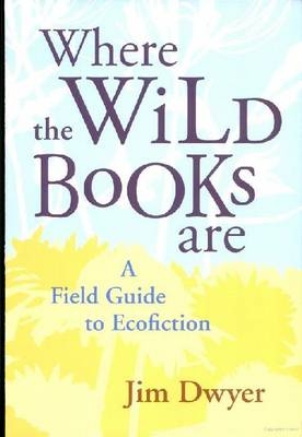 Where the Wild Books Are - Dwyer Jim Dwyer