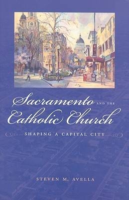 Sacramento and the Catholic Church - Avella Steven Avella