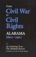 From Civil War to Civil Rights, Alabama 1860-1960 - Wiggins Sarah Woolfolk Wiggins