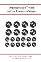 Argumentation Theory and the Rhetoric of Assent - 