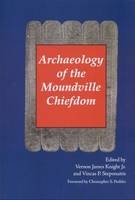 Archaeology of the Moundville Chiefdom - Knight Vernon James Knight; Steponaitis Vincas P. Steponaitis