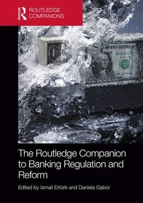 The Routledge Companion to Banking Regulation and Reform - 