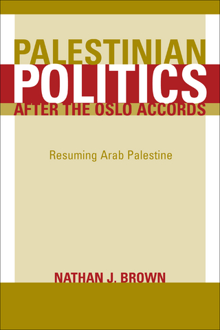 Palestinian Politics after the Oslo Accords - Nathan Brown