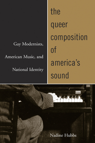The Queer Composition of America's Sound - Nadine Hubbs