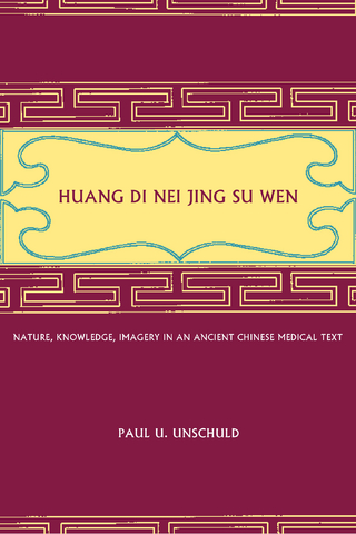 Huang Di Nei Jing Su Wen - Paul U. Unschuld