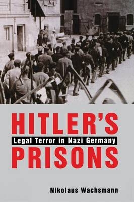 Hitler's Prisons - Wachsmann Nikolaus Wachsmann