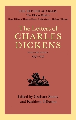 The British Academy/The Pilgrim Edition of the Letters of Charles Dickens: Volume 8: 1856-1858 - Charles Dickens; Graham Storey; Kathleen Tillotson