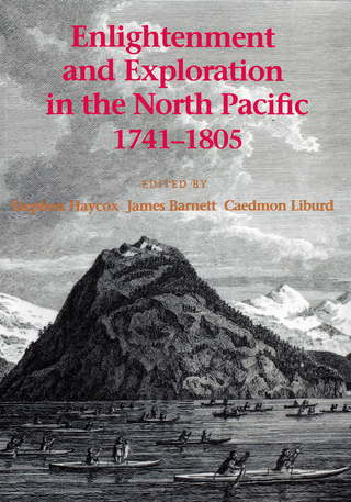 Enlightenment and Exploration in the North Pacific, 1741-1805 - Stephen W. Haycox; James K. Barnett; Caedmon Liburd