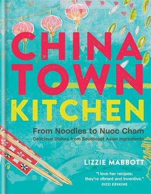 Chinatown Kitchen -  Lizzie Mabbott