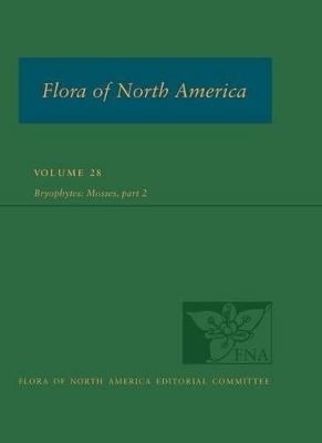Flora of North America North of Mexico, vol. 28: Bryophyta, part 2 - Flora of North America Editorial Committee