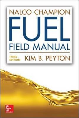 NalcoChampion Fuel Field Manual, Third Edition -  Kim B. Peyton