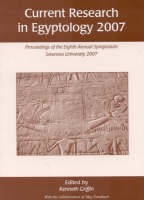 Current Research in Egyptology 2007 - Griffin Ken Griffin