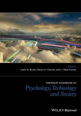 The Wiley Handbook of Psychology, Technology, and Society - Larry D. Rosen; Nancy Cheever; L. Mark Carrier
