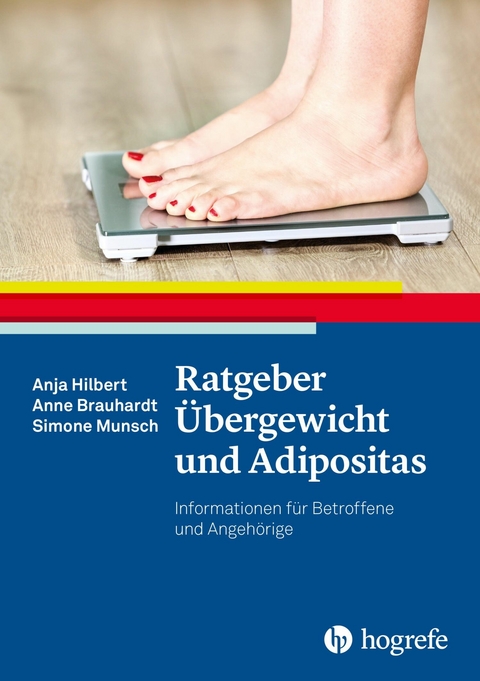 Ratgeber Übergewicht und Adipositas - Anja Hilbert, Anne Brauhardt, Simone Munsch