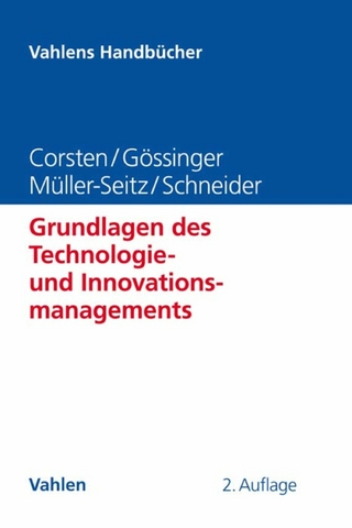 Grundlagen des Technologie- und Innovationsmanagements - Hans Corsten; Ralf Gössinger; Herfried Schneider; Gordon Müller-Seitz