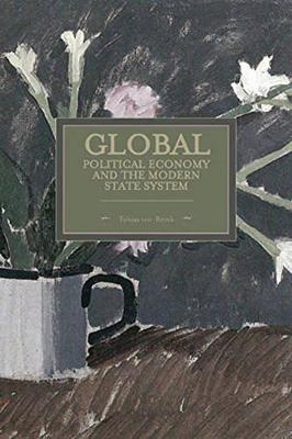 Global Political Economy And The Modern State System - Tobias ten-Brink