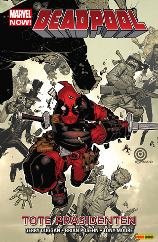 Marvel Now! Deadpool 1 - Tote Präsidenten - Brian Posehn