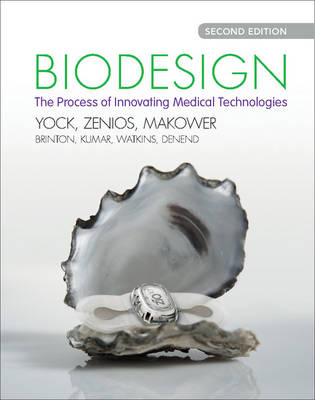 Biodesign - Paul G. Yock, Stefanos Zenios, Josh Makower, Todd J. Brinton, Uday N. Kumar