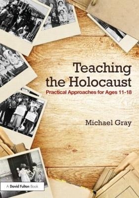 Teaching the Holocaust - Michael Gray