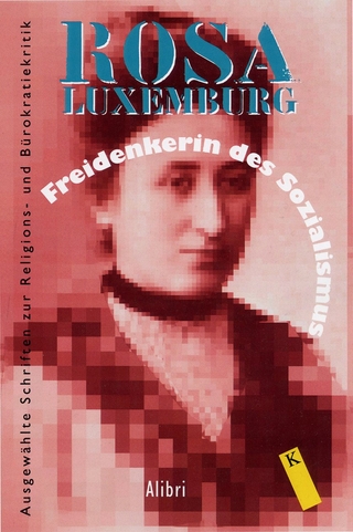 Freidenkerin des Sozialismus - Rosa Luxemburg; Heiner Jestrabek