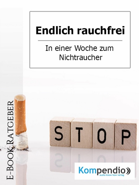 Professionelle Raucherentwöhnung. Endlich Nichtraucher. Starte JETZT in ein  rauchfreies Leben! Entspannt und gelassen zum Ziel.