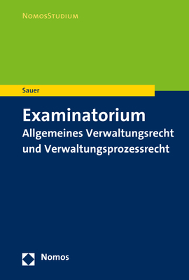 Examinatorium Allgemeines Verwaltungsrecht und Verwaltungsprozessrecht - Heiko Sauer