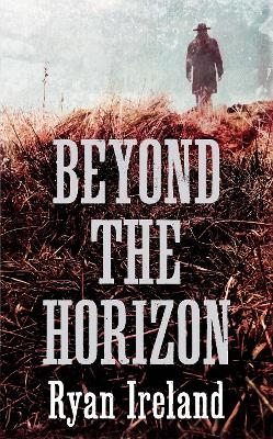 Beyond the Horizon - Ryan Ireland