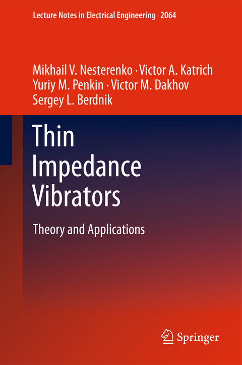 Thin Impedance Vibrators - Mikhail V. Nesterenko, Victor A. Katrich, Yuriy M. Penkin, Victor M. Dakhov, Sergey L. Berdnik