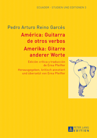 Amerika: Gitarre anderer Worte- América: Guitarra de otros verbos - Erna Pfeiffer