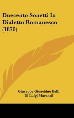 Duecento Sonetti in Dialetto Romanesco (1870) - Giuseppe Gioachino Belli