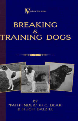 Breaking & Training Dogs -  "Pathfinder", Hugh Dalziel