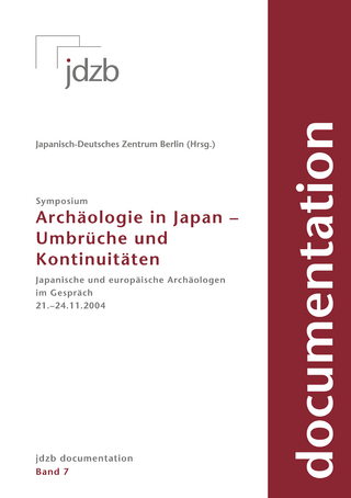 Archäologie in Japan ? Umbrüche und Kontinuitäten